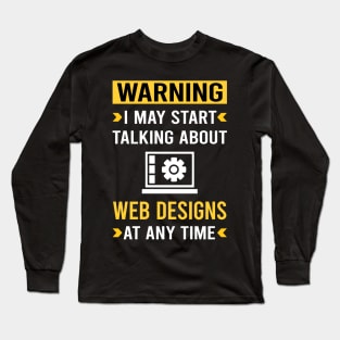 Warning Web Design Designing Designer Designs Long Sleeve T-Shirt